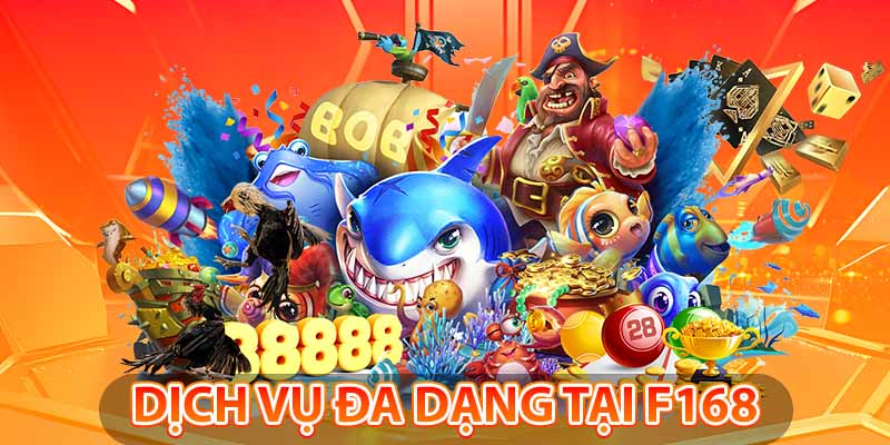 Nhà cái F168 cung cấp nhiều sản phẩm cá cược hot dành cho thành viên